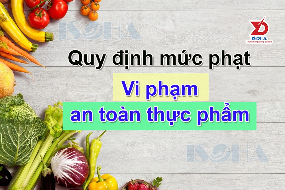 mức phạt vi phạm an toàn thực phẩm hiện nay