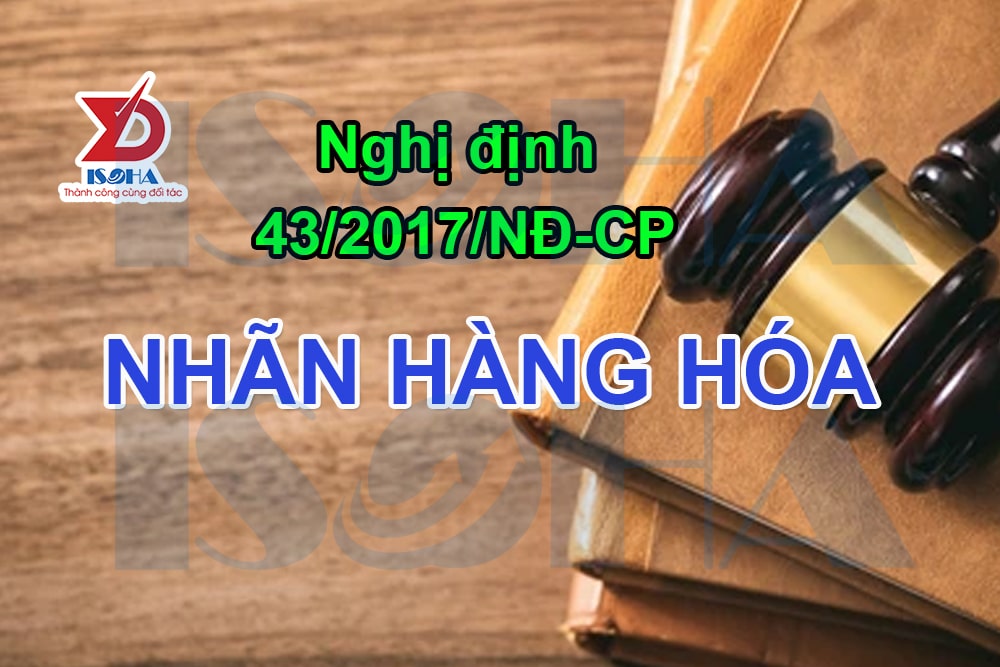 Quy định ghi nhãn hàng hóa 43/2017/NĐ-CP