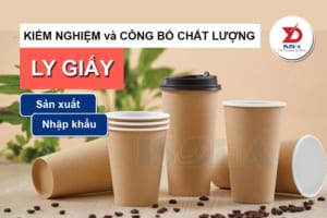 Công bố chất lượng Ly giấy và kiểm nghiệm nhanh