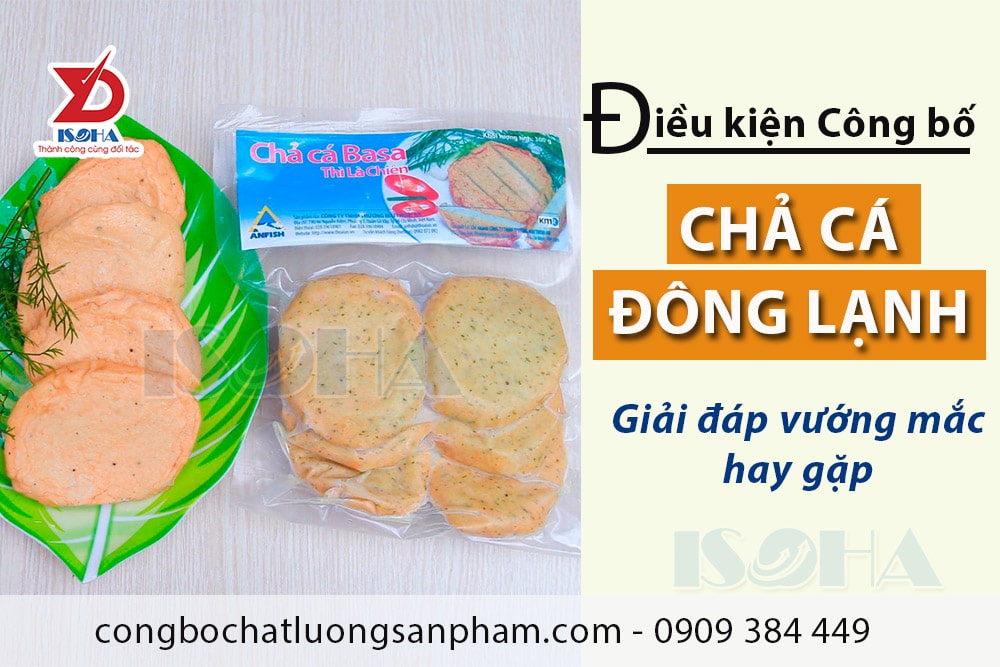 kiểm nghiệm và công bố chả cá đông lạnh