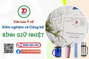 Các lưu ý về Kiểm nghiệm và tự công bố Bình giữ nhiệt